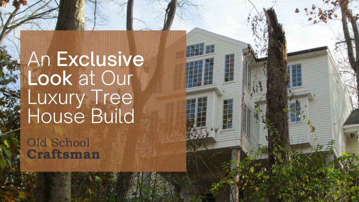 An Exclusive Look at Our Luxury Tree House Build
